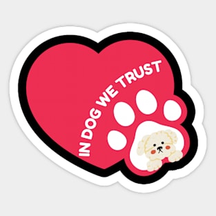 In Dog We Trust Sticker